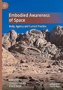 Embodied Awareness of Space Body, Agency and Current Practice
