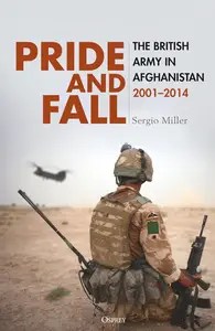 Pride and Fall The British Army in Afghanistan, 2001-2014