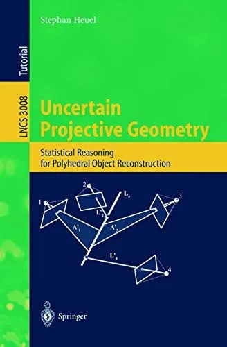 Uncertain Projective Geometry Statistical Reasoning for Polyhedral Object Reconstruction