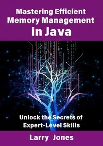 Mastering Efficient Memory Management in Java