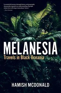 Melanesia Travels in Black Oceania Melanesia Travels in Black Oceania