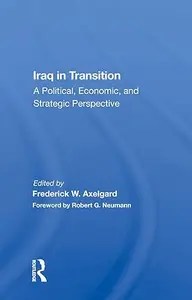 Iraq In Transition A Political, Economic, And Strategic Perspective
