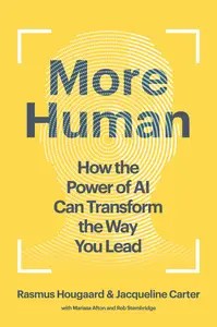 More Human How the Power of AI Can Transform the Way You Lead