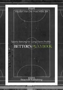 Bettor’s Playbook Sports Betting for Long-Term Profits