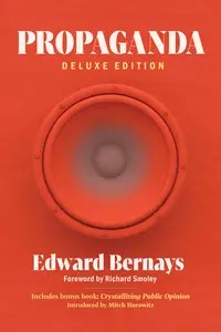 Propaganda Includes Bonus Book Crystallizing Public Opinion, Deluxe Edition