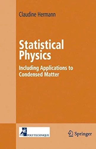 Statistical Physics Including Applications to Condensed Matter