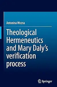 Theological Hermeneutics and Mary Daly’s verification process (EPUB)