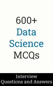 600+ Data Science Interview Questions and Answers