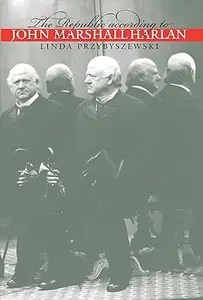 The Republic according to John Marshall Harlan