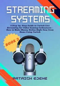 Streaming Systems Twitch Streaming Strategy (Book 2)