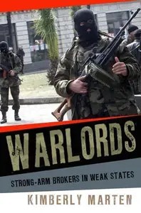 Warlords Strong-arm Brokers in Weak States