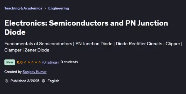 Udemy – Electronics Semiconductors and PN Junction Diode Udemy – Electronics Semiconductors and PN Junction Diode