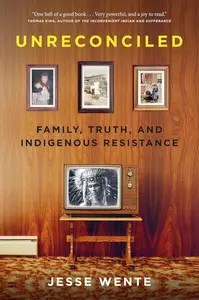 Unreconciled Family, Truth, and Indigenous Resistance