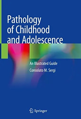 Pathology of Childhood and Adolescence An Illustrated Guide
