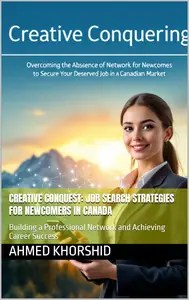 Creative Conquest Job Search Strategies for Newcomers in Canada