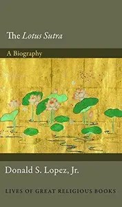 The Lotus Sūtra A Biography