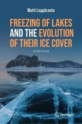 Freezing of Lakes and the Evolution of Their Ice Cover, Second Edition (EPUB)
