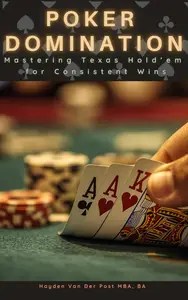 Poker Domination Mastering Texas Hold’em for Consistent Wins A Comprehensive Guide for 2025