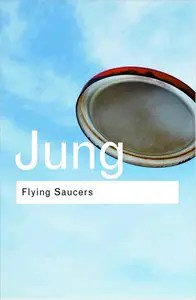 Flying Saucers A Modern Myth of Things Seen in the Sky, 2nd Edition