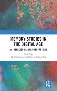 Memory Studies in the Digital Age An Interdisciplinary Perspective (PDF)