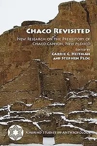 Chaco Revisited New Research on the Prehistory of Chaco Canyon, New Mexico