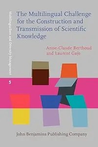 The Multilingual Challenge for the Construction and Transmission of Scientific Knowledge