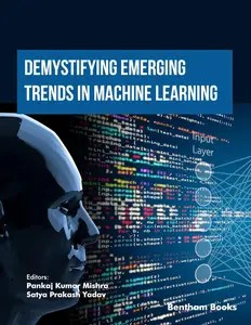 Demystifying Emerging Trends in Machine Learning