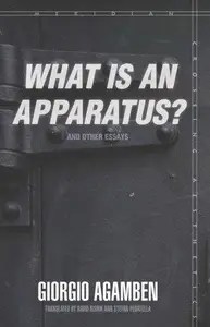 What Is an Apparatus and Other Essays