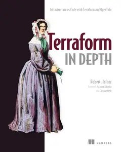 Terraform in Depth Infrastructure as Code with Terraform and OpenTofu Terraform in Depth Infrastructure as Code with Terraform and OpenTofu