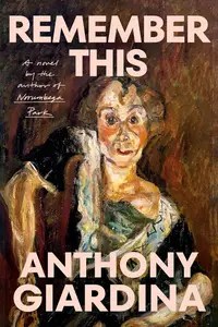 Remember This A Novel