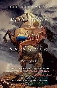 The Memoirs of Miss Chief Eagle Testickle Vol. 1 (ePUB)
