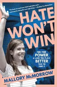 Hate Won’t Win Find Your Power and Leave This Place Better Than You Found It