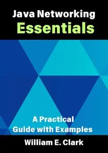 Java Networking Essentials A Practical Guide with Examples