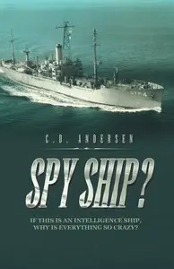 Spy Ship If This Is an Intelligence Ship, Why Is Everything so Crazy