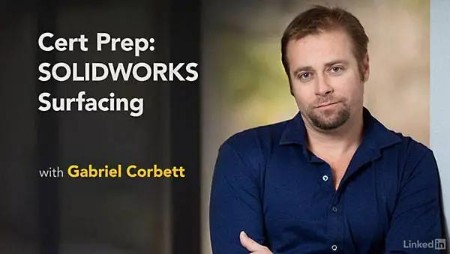 Lynda – Cert Prep: SOLIDWORKS Surfacing Lynda – Cert Prep: SOLIDWORKS Surfacing