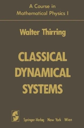 A Course in Mathematical Physics 1 Classical Dynamical Systems