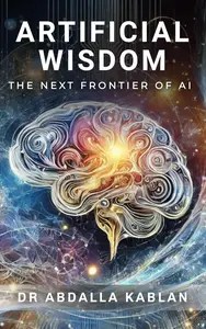 Artificial Wisdom The Next Frontier of AI