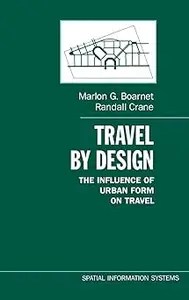 Travel by Design The Influence of Urban Form on Travel