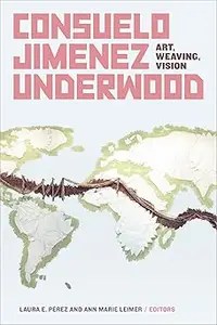 Consuelo Jimenez Underwood Art, Weaving, Vision