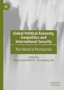 Global Political Economy, Geopolitics and International Security The World in Permacrisis (PDF)