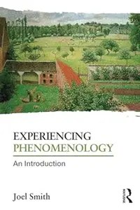 Experiencing Phenomenology An Introduction Experiencing Phenomenology An Introduction