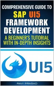 Comprehensive Guide to SAP UI5 Framework Development