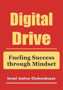 Digital Drive Fueling Success through Mindset