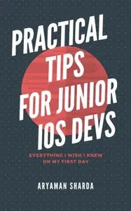 Practical Tips for Junior iOS Developers