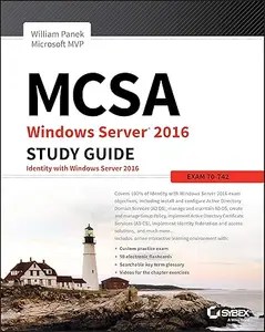 MCSA Windows Server 2016 Study Guide Exam 70-742 MCSA Windows Server 2016 Study Guide Exam 70-742