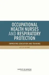 Occupational Health Nurses and Respiratory Protection Improving Education and Training Letter Report Occupational Health Nurses and Respiratory Protection Improving Education and Training Letter Report