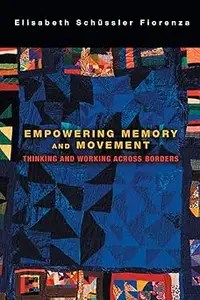 Empowering Memory and Movement Thinking and Working across Borders