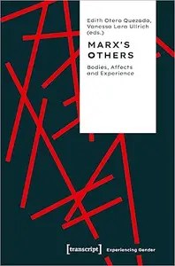 Marx’s Others Bodies, Affects and Experience