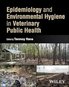 Epidemiology and Environmental Hygiene in Veterinary Public Health