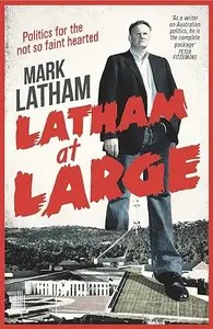 Latham at Large Mark Latham